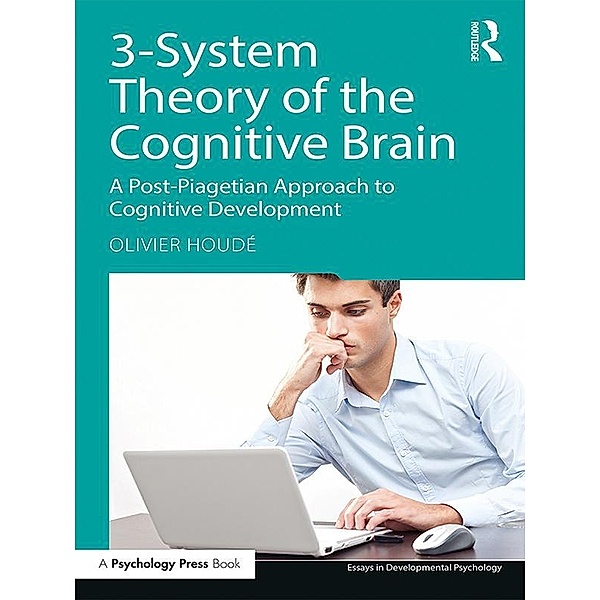 3-System Theory of the Cognitive Brain, Olivier Houdé