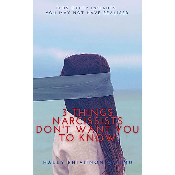 3 Things Narcissists Don't Want You to Know, Hally Rhiannon Nammu