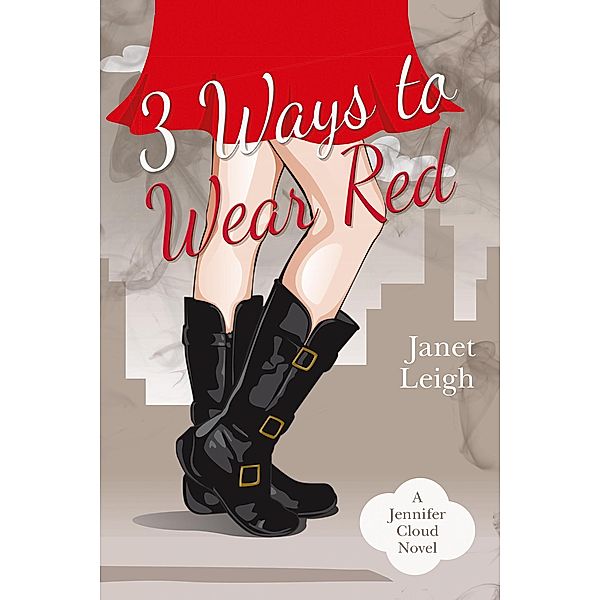 3 Ways to Wear Red (The Jennifer Cloud Series, #3) / The Jennifer Cloud Series, Janet Leigh