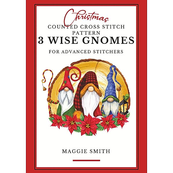 3 Wise Gnomes Christmas Counted Cross Stitch Pattern Book, Maggie Smith