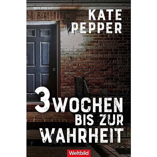 3 Wochen bis zur Wahrheit, Kate Pepper