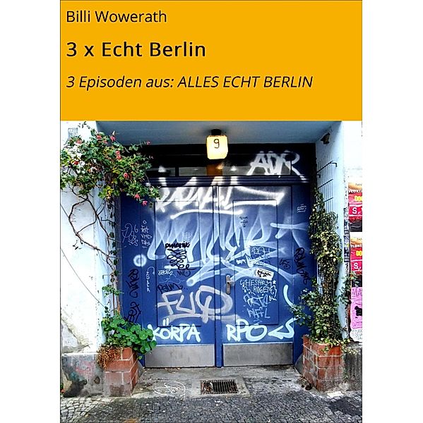 3 x Echt Berlin, Billi Wowerath