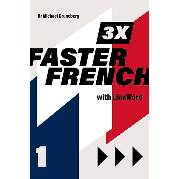3 x Faster French 1 with Linkword / 3 x Faster French Bd.1, Michael Gruneberg
