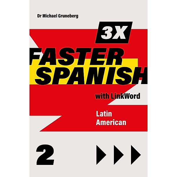 3 x Faster Spanish 2 with Linkword. Latin American / 3 x Faster Spanish Bd.2, Michael Gruneberg