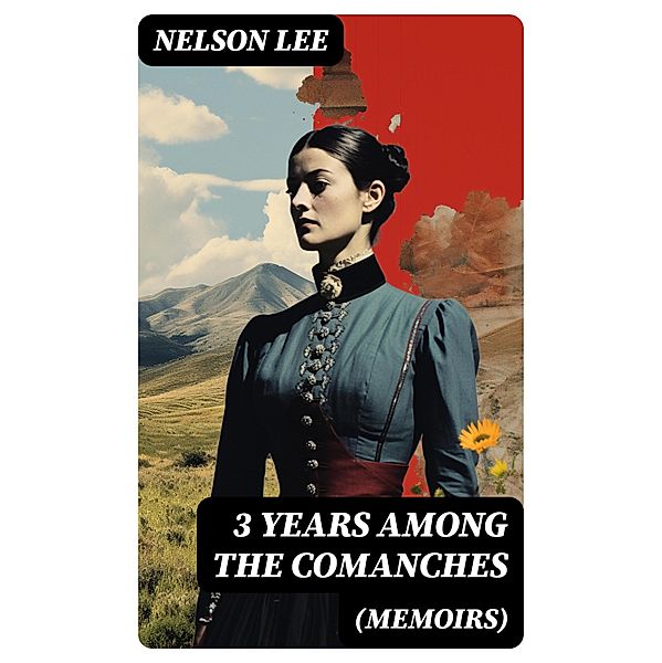 3 Years Among the Comanches (Memoirs), Nelson Lee