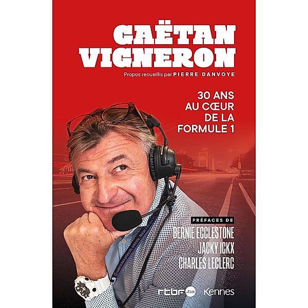 30 ans au coeur de la Formule 1, Gaëtan Vigneron, Pierre Danvoye