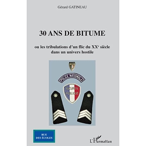 30 ans de bitume ou Le parcours d'un homme dans la police / Hors-collection, Gerard Gatineau