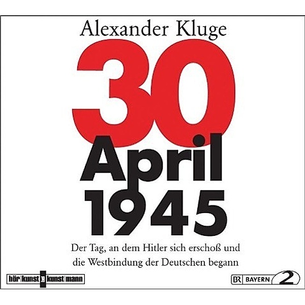 30. April 1945 CD, 2 Audio-CD, Alexander Kluge
