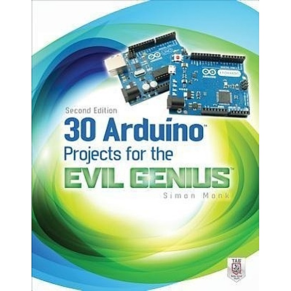 30 Arduino Projects for the Evil Genius, Simon Monk