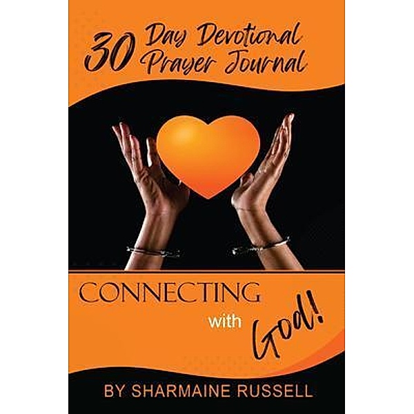 30 Day Devotional Prayer Journal Connect with God, Sharmaine D Russell