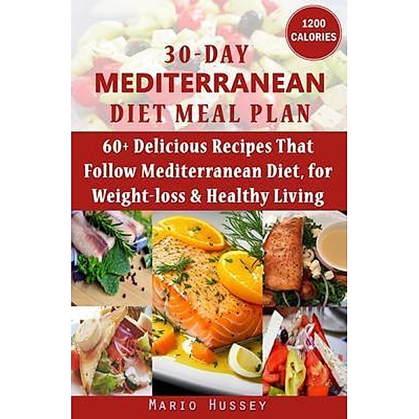 30-Day Mediterranean Diet Meal Plan, Mario Hussey