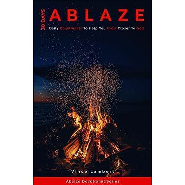 30 Days Ablaze, Vince Lambert