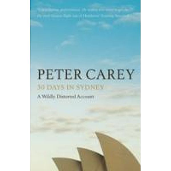 30 Days in Sydney, Peter Carey