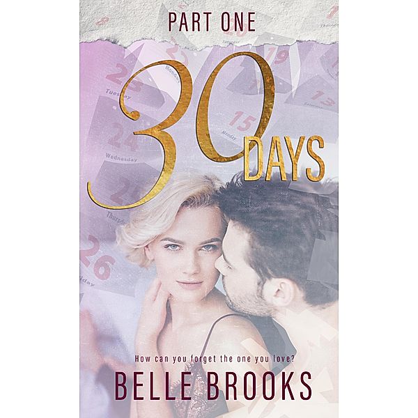 30 Days (Lost Love Trilogy, #1) / Lost Love Trilogy, Belle Brooks