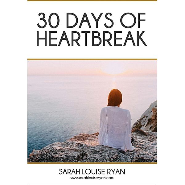 30 Days Of Heartbreak, Sarah Louise Ryan