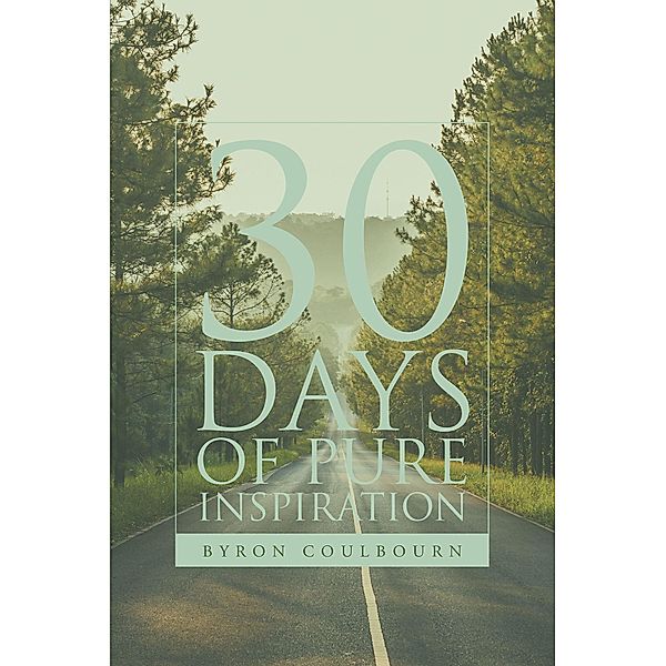 30 Days of Pure Inspiration / Covenant Books, Inc., Byron Coulbourn