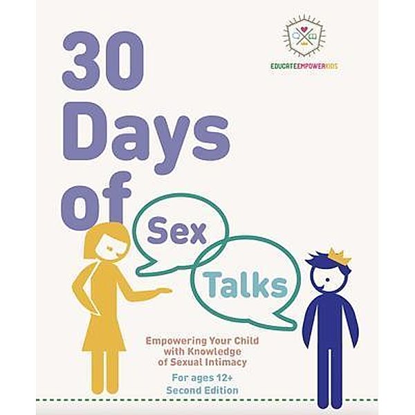 30 Days of Sex Talks for Ages 12+: Empowering Your Child with Knowledge of Sexual Intimacy, Dina Alexander, Educate and Empower Kids, Jera Mehrdad