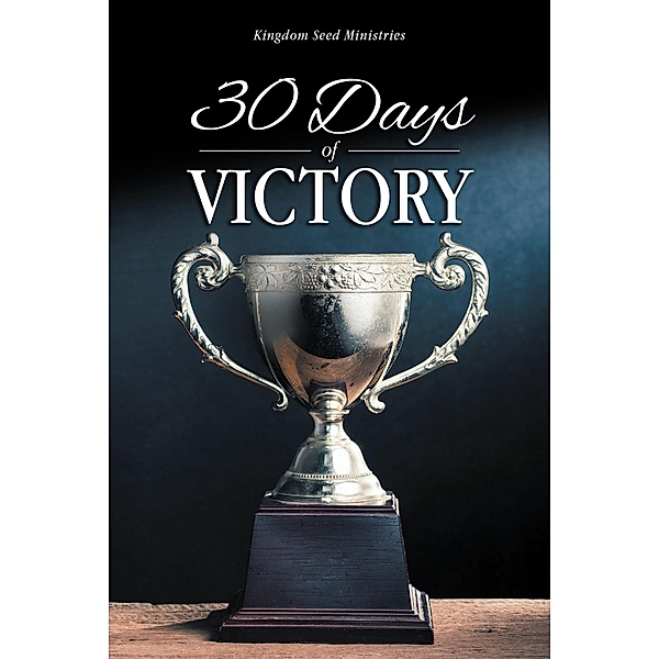 30 Days of VICTORY, Kingdom Seed Ministries