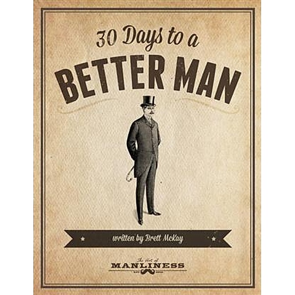 30 Days to a Better Man eBook, Brett McKay