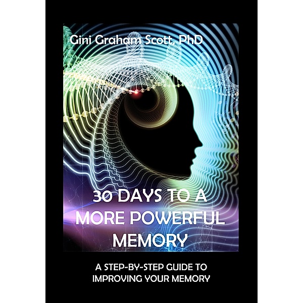 30 Days to a More Powerful Memory, Gini Graham Scott