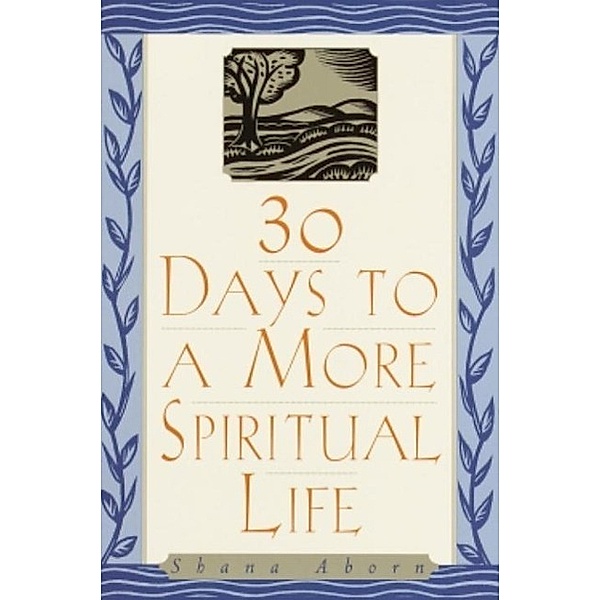 30 Days to a More Spiritual Life, Shana Aborn