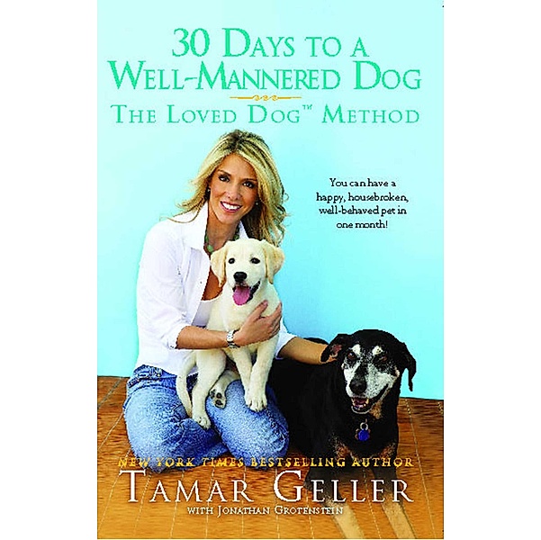 30 Days to a Well-Mannered Dog, Tamar Geller