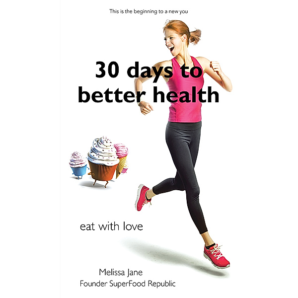 30 Days to Better Heath, Melissa Jane