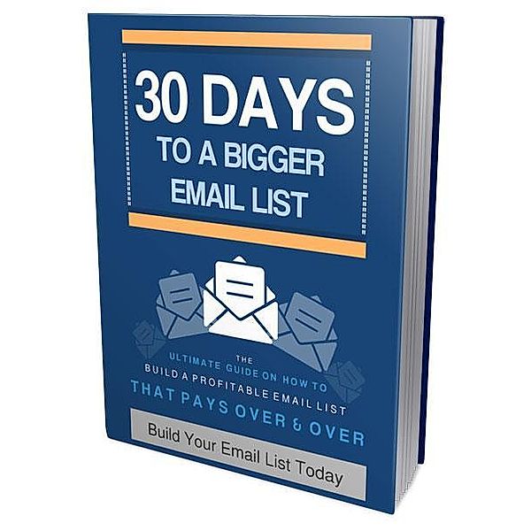 30 Days to Build Your Bigger Email List, Kartikay Dabi