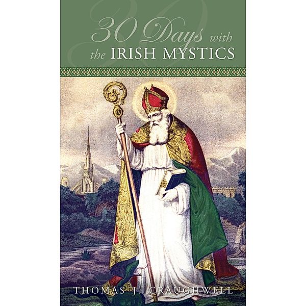 30 Days with the Irish Mystics, Thomas J. Craughwell