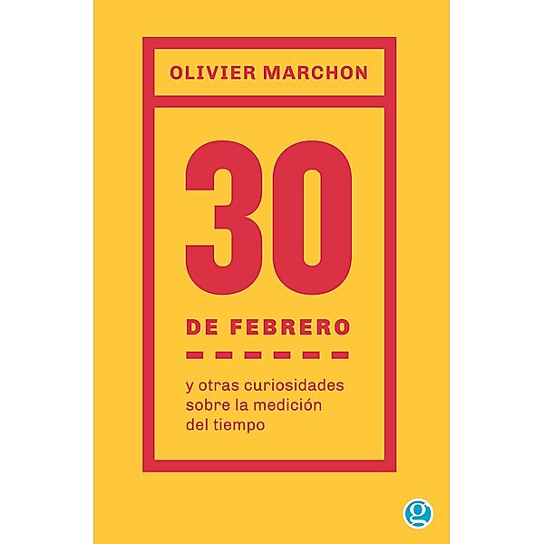 30 de febrero y otras curiosidades sobre la medición del tiempo, Olivier Marchon