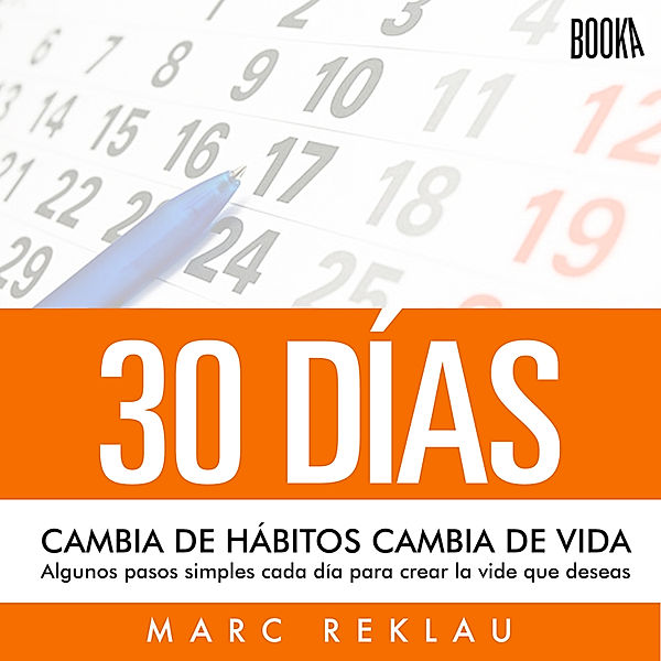 30 Días - Cambia de Hábitos, Cambia de Vida, Marc Reklau