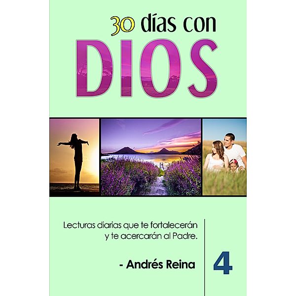 30 Días con Dios (Volumen 4) / Devocionales Cristianos Bd.4, Andrés Reina