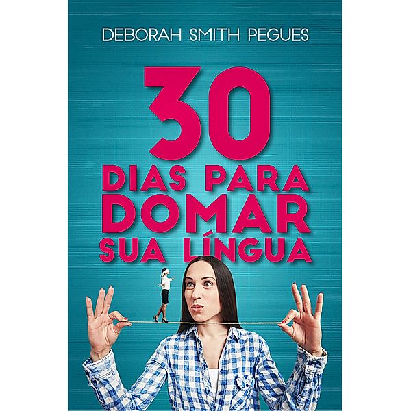 30 Dias para domar sua lingua, Deborah Smith Pegues