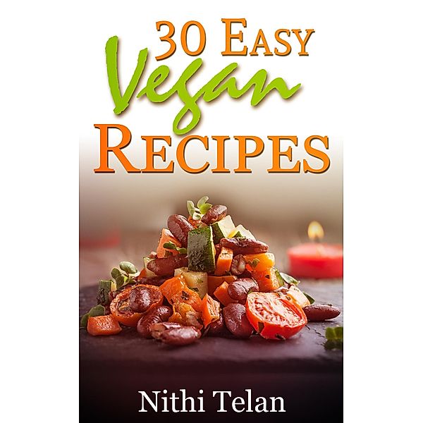 30 Easy Vegan Recipes, Nithi Telan