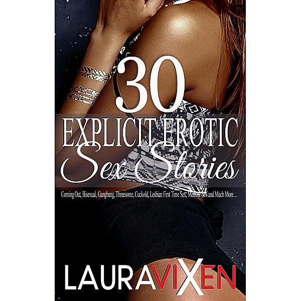 30 Explicit Erotic Sex Stories, Laura Vixen