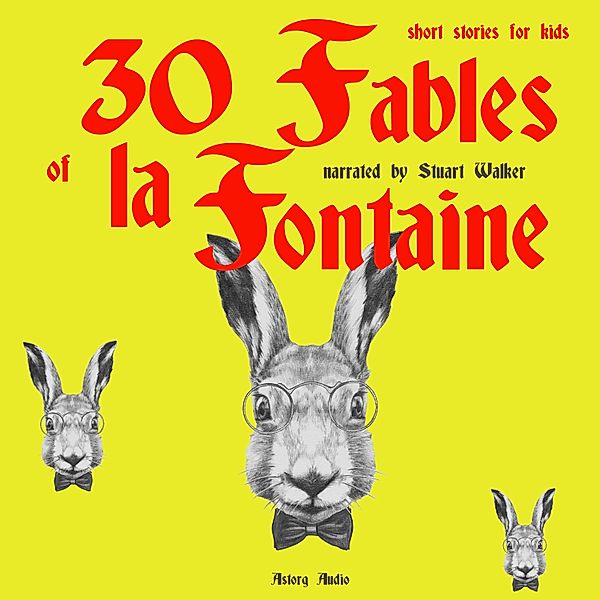 30 Fables of La Fontaine for kids, Jean De La Fontaine