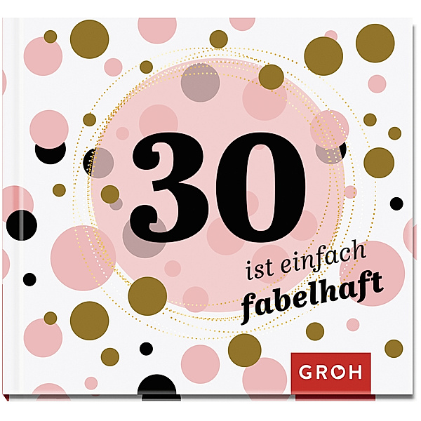 30 ist einfach fabelhaft, Groh Verlag