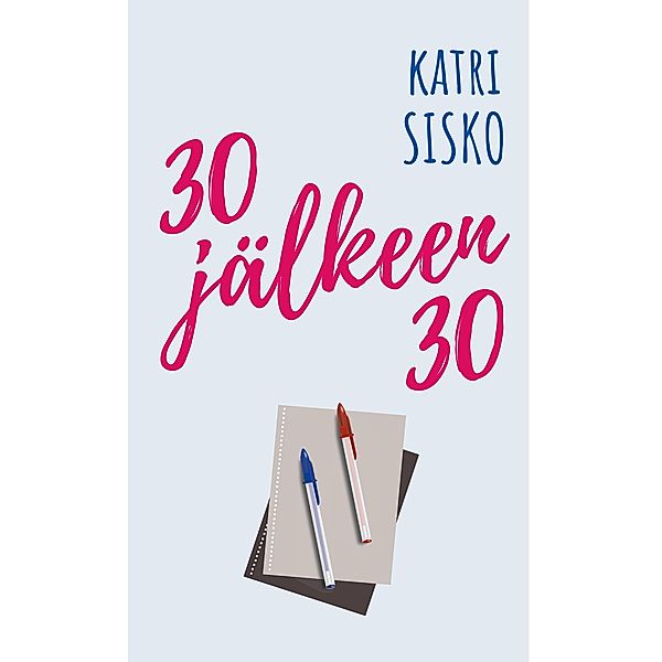 30 jälkeen 30, Katri Sisko