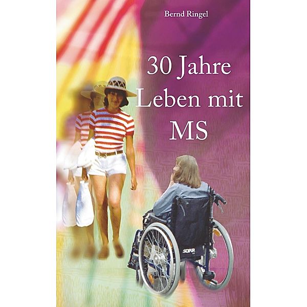 30 Jahre Leben mit MS, Bernd Ringel