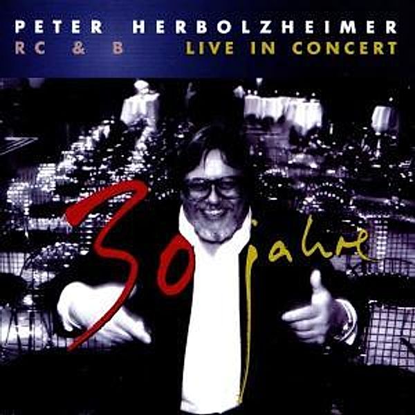 30 Jahre Rc &B,Live In Concert, Peter Herbolzheimer