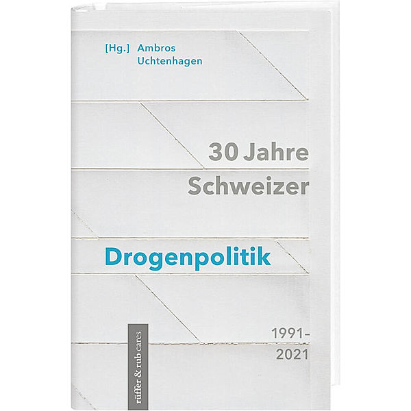 30 Jahre Schweizer Drogenpolitik 1991-2021, Ambros Uchtenhagen