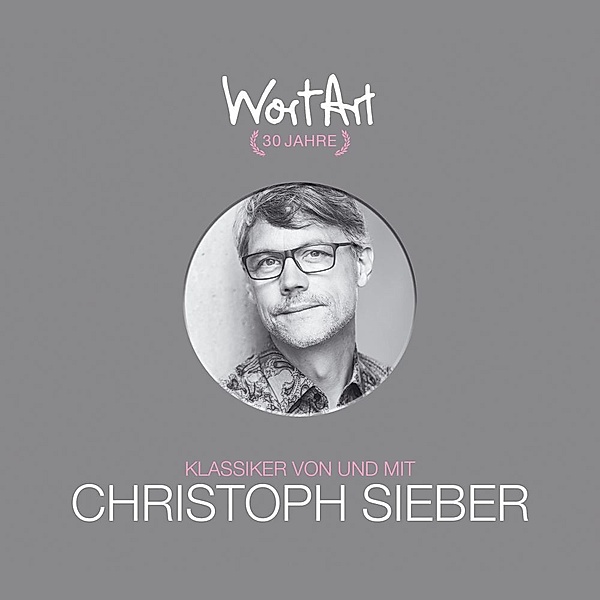 30 Jahre WortArt - Klassiker von und mit Christoph Sieber,3 Audio-CD, Christoph Sieber