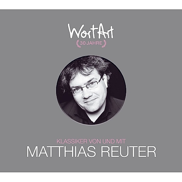 30 Jahre WortArt - Klassiker von und mit Matthias Reuter,3 Audio-CD, Matthias Reuter