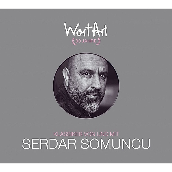 30 Jahre WortArt - Klassiker von und mit Serdar Somuncu,3 Audio-CD, Serdar Somuncu