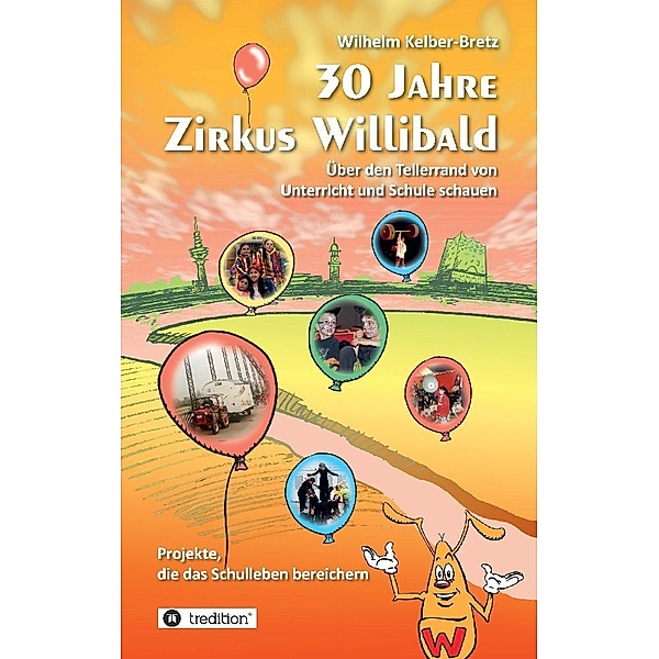 30 Jahre Zirkus Willibald, Wilhelm Kelber-Bretz