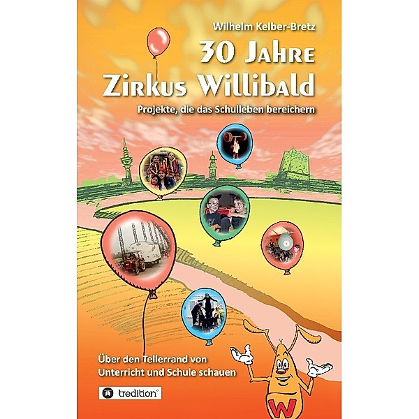 30 Jahre Zirkus Willibald, Wilhelm Kelber-Bretz