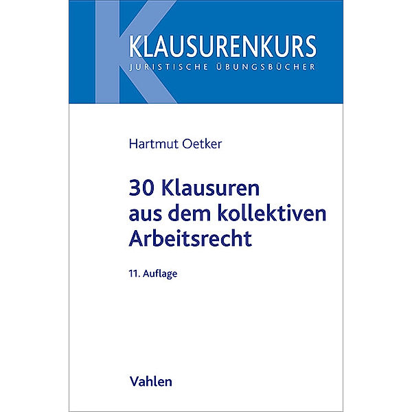 30 Klausuren aus dem kollektiven Arbeitsrecht, Hartmut Oetker