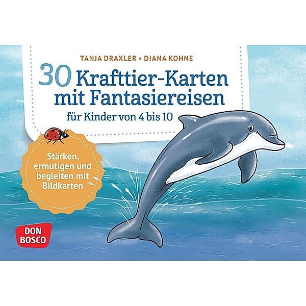 30 Krafttier-Karten mit Fantasiereisen für Kinder von 4 bis 10, Tanja Draxler