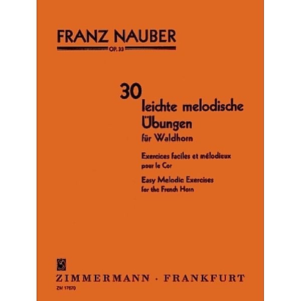 30 leichte melodische Übungen op. 33, Waldhorn, Franz Nauber