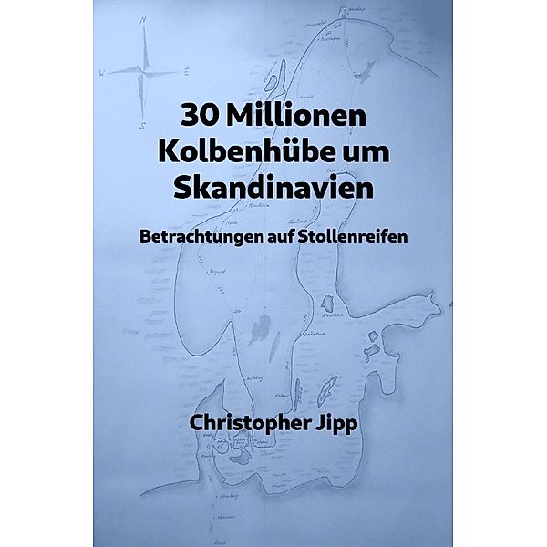 30 Millionen Kolbenhübe um Skandinavien, Christopher Jipp